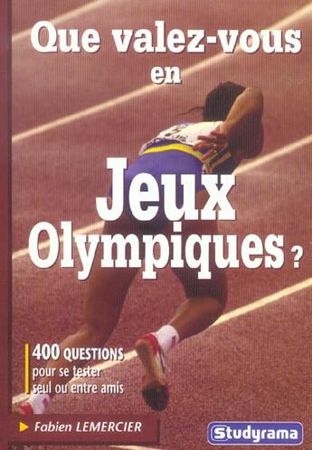 Couverture du livre « Que valez-vous en jeux olympiques ? - 400 questions pour se tester seul ou entre amis » de Fabien Lemercier aux éditions Studyrama