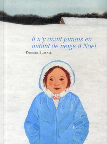 Couverture du livre « Il n'y avait jamais eu autant de neige à Noël » de Fabienne Burckel aux éditions Sarbacane