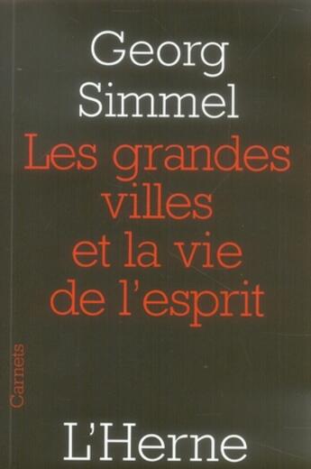 Couverture du livre « Les grandes villes et la vie de l'esprit » de Georg Simmel aux éditions L'herne