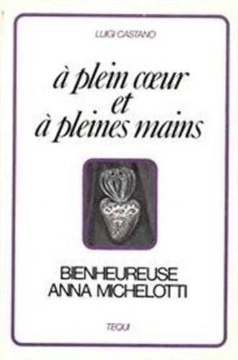 Couverture du livre « A plein coeur et à pleines mains » de  aux éditions Tequi