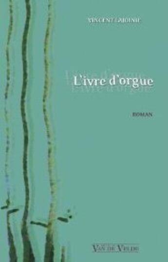 Couverture du livre « L'ivre d'orgue - roman » de Lajoinie Vincent aux éditions Van De Velde