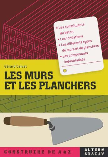 Couverture du livre « Les murs et les planchers » de Gerard Calvat aux éditions Gallimard