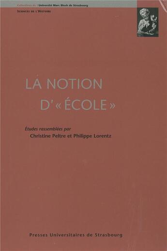 Couverture du livre « La notion d'école » de Christine Peltre aux éditions Pu De Strasbourg