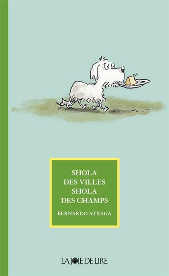 Couverture du livre « Shola des villes, shola des champs » de Atxaga/Valverde aux éditions La Joie De Lire