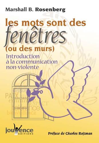 Couverture du livre « Les mots sont des fenêtres (ou des murs) : introduction à la communication non-violente » de Marshall B. Rosenberg aux éditions Jouvence