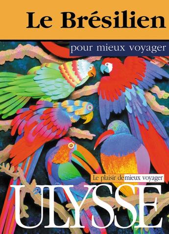 Couverture du livre « Le brésilien pour mieux voyager » de  aux éditions Ulysse