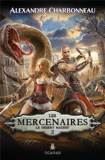 Couverture du livre « Les mercenaires Tome 2 : le désert » de Alexandre Charbonneau aux éditions Scarab