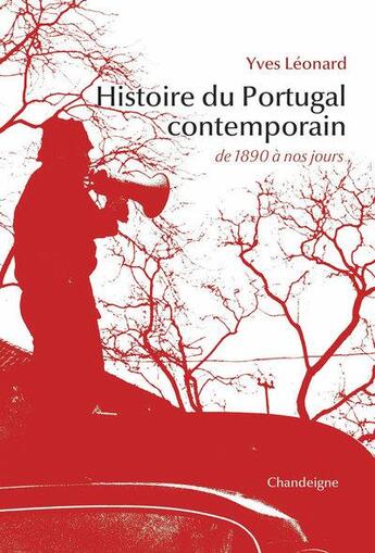 Couverture du livre « Histoire du Portugal contemporain ; de 1890 à nos jours » de Yves Leonard aux éditions Editions Chandeigne&lima