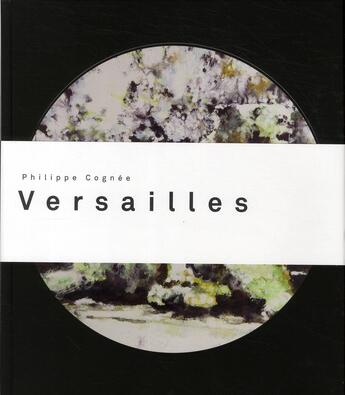 Couverture du livre « Versailles » de Philippe Cognee aux éditions Dilecta