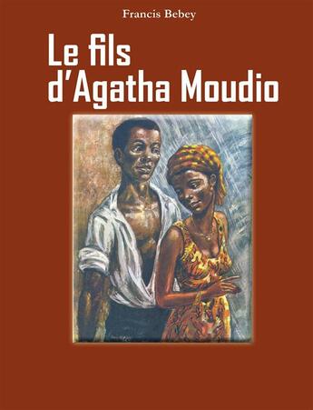 Couverture du livre « Le fils d'Agatha Moudio » de Francis Bebey aux éditions Editions Cle