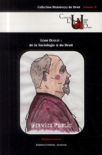 Couverture du livre « Léon Duguit : de la sociologie et du droit » de Delphine Espagno aux éditions Epitoge