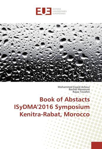 Couverture du livre « Book of abstacts isydma'2016 symposium kenitra-rabat, morocco » de Achour Mohammed aux éditions Editions Universitaires Europeennes