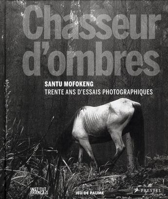 Couverture du livre « Santu mofokeng chasseur d'ombres » de Mofoken Santu aux éditions Prestel