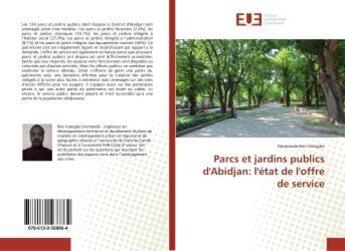 Couverture du livre « Parcs et jardins publics d'abidjan: l'etat de l'offre de service » de Vatogba Diomande aux éditions Editions Universitaires Europeennes