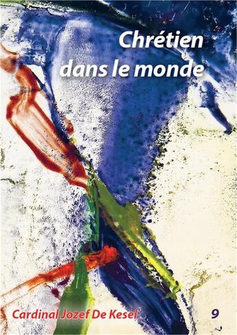 Couverture du livre « Chrétien dans le monde » de Josef De Kesel aux éditions Fiat