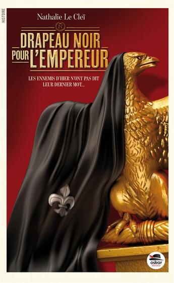 Couverture du livre « Drapeau noir pour l'empereur ; les ennemis d'hier n'ont pas dit leur dernier mot... » de Nathalie Le Clei aux éditions Oskar