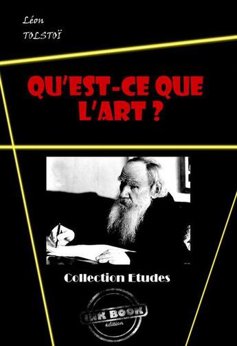 Couverture du livre « Qu'est-ce que l'art ? » de Leon Tolstoi aux éditions Ink Book