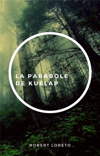 Couverture du livre « La parabole de Kuelap » de Robert Loreto aux éditions Librinova