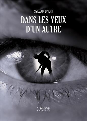 Couverture du livre « Dans les yeux d'un autre » de Sylvain Baert aux éditions Verone