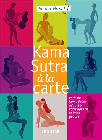 Couverture du livre « Kama sutra à la carte ; enfin un Kama Sutra adapté à votre appétit et à vos goûts ! » de Emma Mars aux éditions Leduc