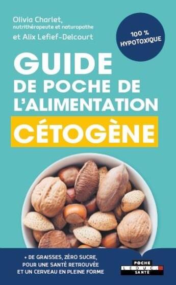 Couverture du livre « Guide de poche de l'alimentation cétogène » de Alix Lefief-Delcourt et Olivia Charlet aux éditions Leduc