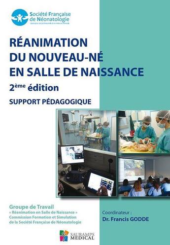 Couverture du livre « Réanimation du nouveau-né en salle de naissance (2e édition) » de Francis Godde aux éditions Sauramps Medical