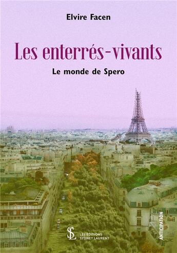 Couverture du livre « Les enterres vivants - le monde de spero » de Facen Elvire aux éditions Sydney Laurent