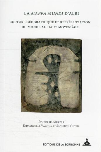 Couverture du livre « La Mappa mundi d'Albi » de Emmanuelle Vagnon et Sandrine Victor aux éditions Editions De La Sorbonne