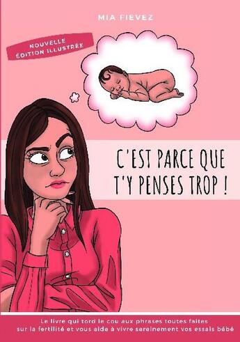 Couverture du livre « C'est parce que t'y penses trop ! » de Mia Fievez aux éditions Bookelis