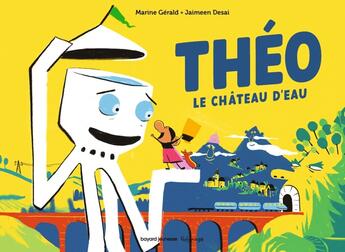 Couverture du livre « Théo le château d'eau » de Marine Gerald et Jaimeen Desai aux éditions Bayard Jeunesse