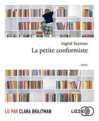 Couverture du livre « La petite conformiste » de Ingrid Seyman aux éditions Lizzie