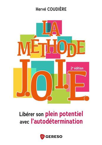 Couverture du livre « La methode j.o.i.e. - liberer son plein potentiel avec l'autodetermination » de Herve Coudiere aux éditions Gereso