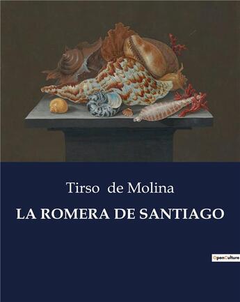 Couverture du livre « LA ROMERA DE SANTIAGO » de Tirso De Molina aux éditions Culturea