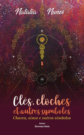 Couverture du livre « Clés, cloches et autres symboles : chaves, sinos e outros simbolos » de Natalia Nunes aux éditions Editions Maia