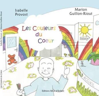 Couverture du livre « Les couleurs de coeur » de Marion Guillon-Riout aux éditions Reve D'enfant