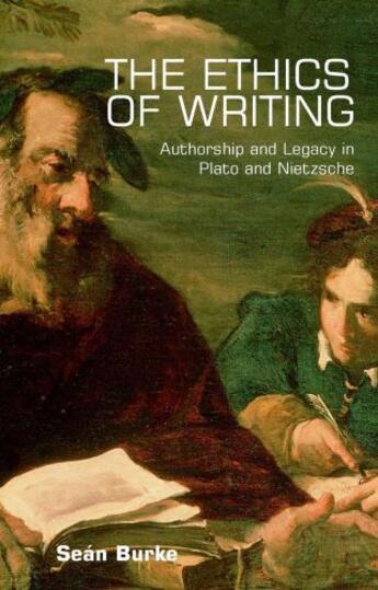 Couverture du livre « The Ethics of Writing: Authorship and Legacy in Plato and Nietzsche » de Sean Burke aux éditions Edinburgh University Press