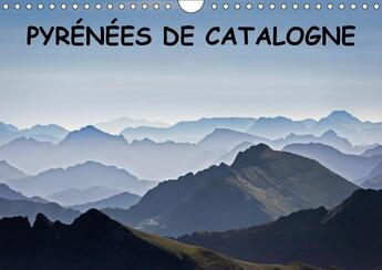 Couverture du livre « Pyrenees de catalogne calendrier mural 2018 din a4 horizonta - paysages des pyrenees catalane » de Manzano G aux éditions Calvendo