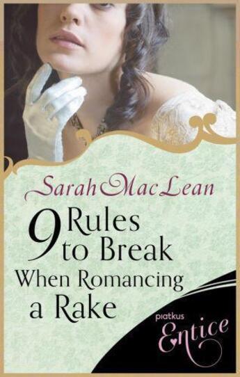 Couverture du livre « Nine Rules to Break When Romancing a Rake » de Sarah Maclean aux éditions Little Brown Book Group Digital