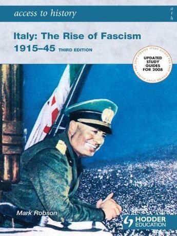 Couverture du livre « Access to History: Italy: The Rise of Fascism 1915-1945 Third Edition » de Mark Robson aux éditions Hodder Education Digital
