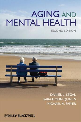 Couverture du livre « Aging and Mental Health » de Sara Honn Qualls et Daniel L. Segal et Michael A. Smyer aux éditions Wiley-blackwell