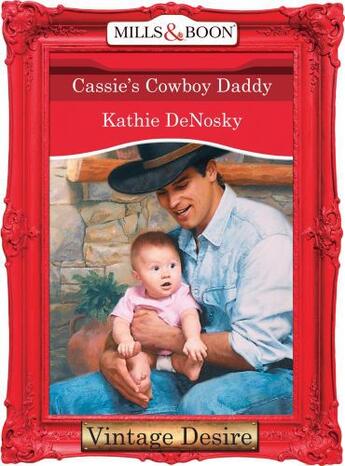 Couverture du livre « Cassie's Cowboy Daddy (Mills & Boon Desire) » de Kathie Denosky aux éditions Mills & Boon Series