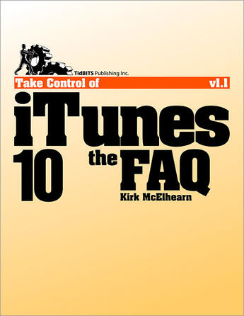 Couverture du livre « Take control of iTunes 10 ; the FAQ » de Kirk Mcelhearn aux éditions Tidbits Publishing Inc