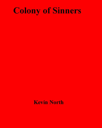 Couverture du livre « Colony of Sinners » de Kevin North aux éditions Disruptive Publishing