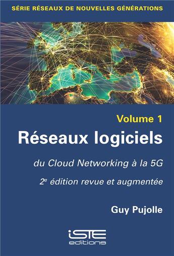 Couverture du livre « Réseaux logiciels ; du Cloud Networking à la 5G (2e édition) » de Guy Pujolle aux éditions Iste