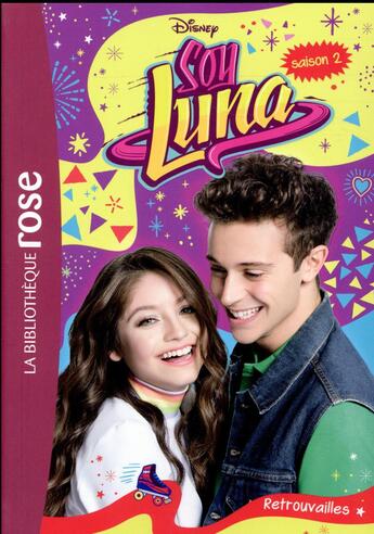 Couverture du livre « Soy Luna t.13 ; retrouvailles » de Disney aux éditions Hachette Jeunesse