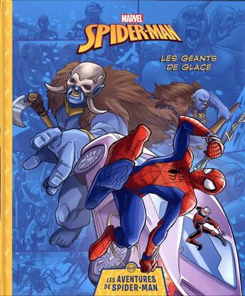 Couverture du livre « Spider-Man : les aventures de Spider-Man : les géants de glace » de Marvel aux éditions Disney Hachette