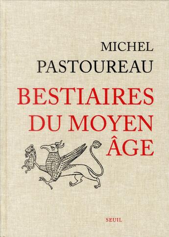 Couverture du livre « Bestiaires du Moyen Age » de Michel Pastoureau aux éditions Seuil