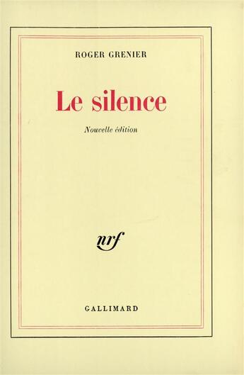 Couverture du livre « Le Silence » de Roger Grenier aux éditions Gallimard