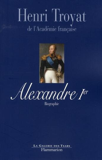 Couverture du livre « Alexandre Ier (édition 2007) » de Henri Troyat aux éditions Flammarion