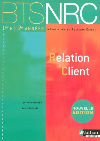 Couverture du livre « Relation client ; BTS NRC 1e et 2e années ; élève (edition 2007) » de Myriam Maserak aux éditions Nathan